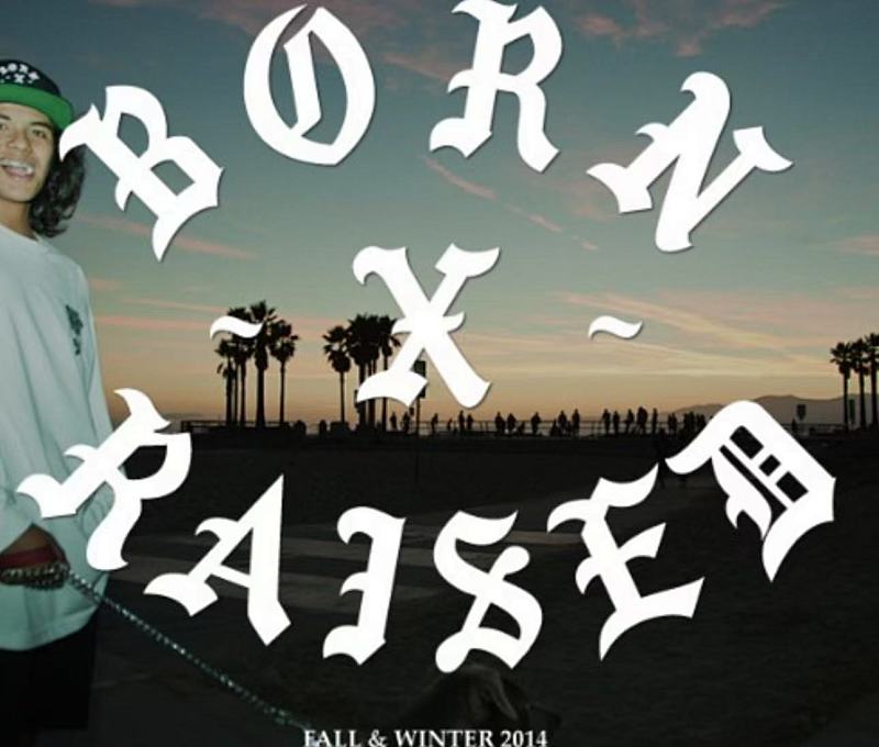 BORN X RAISED